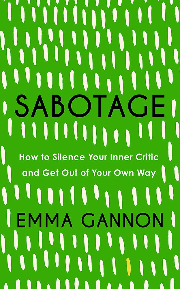 Sabotage: How to Silence Your Inner Critic and Get Out of Your Own Way Slide 1